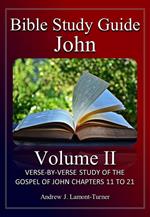 Bible Study Guide: John Volume II