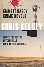 Emmett Hardy Crime Novels (Books 1-3): Box Set - Where the Hurt Is, Butcherville, Ain't Nothin' Personal