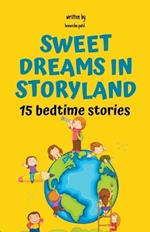 Sweet Dreams in Storyland: 15 bedtime stories