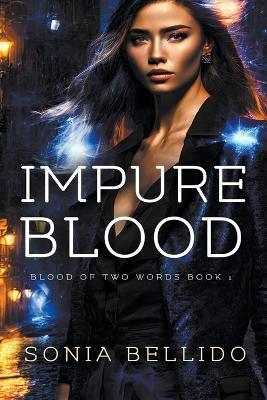 Impure blood - Sonia Bellido - cover
