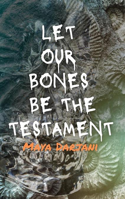 Let Our Bones Be The Testament