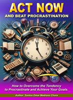 Act Now and Beat Procrastination