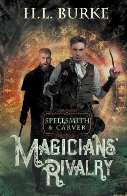 Spellsmith & Carver: Magicians' Rivalry - H L Burke - cover