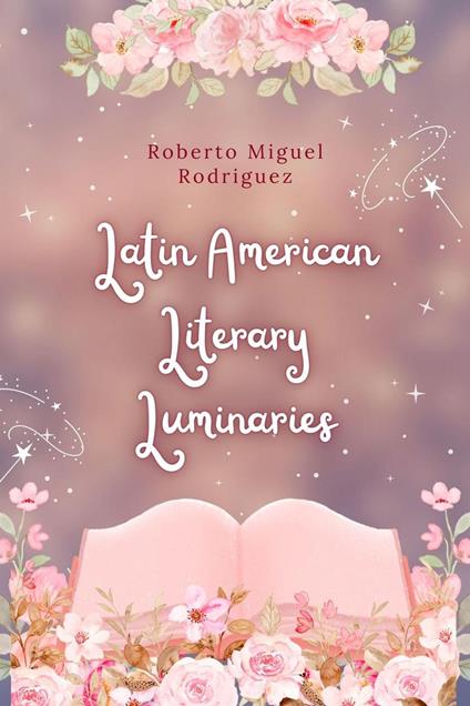 Latin American Literary Luminaries