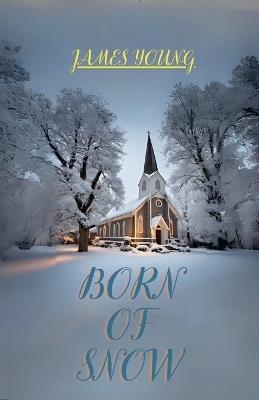 Born of Snow - James Young - cover