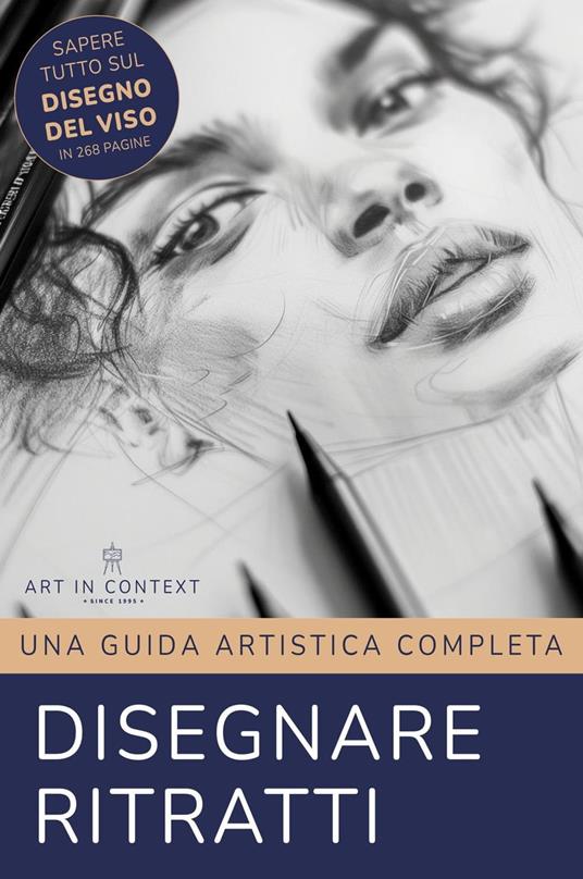 Disegnare Ritratti: Guida Artistica Completa - Martina Faessler - ebook