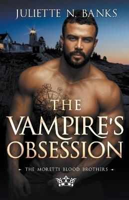The Vampire's Obsession - Juliette N Banks - cover