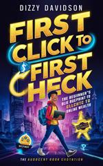 First Click to First Check: The Beginner’s Blueprint to Online Wealth
