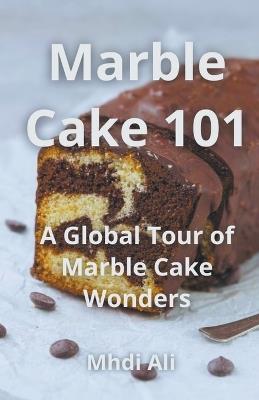 Marble Cake 101 - Mhdi Ali - cover