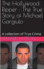 The Hollywood Ripper: The True Story of Michael Gargiulo