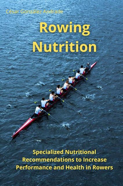 Rowing Nutrition - César González Andrade - ebook