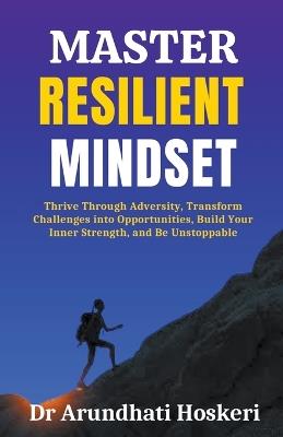 Master Resilient Mindset - Arundhati Hoskeri - cover