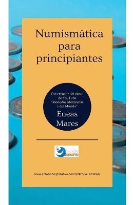 Numismática para principiantes - Eneas Mares - cover