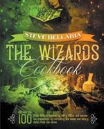 The Wizard's Cookbook: Discover the 100 Magic Recipes inspired by Harry Potter and become the protagonist by recreating the sweet and savory dishes from the series