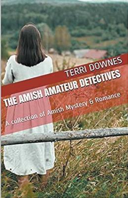 The Amish Amateur Detectives - Terri Downes - cover