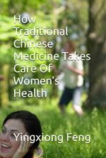 How Traditional Chinese Medicine Takes Care Of Women’s Health