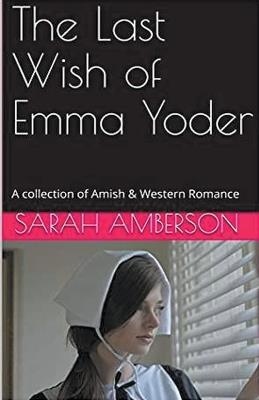 The Last Wish of Emma Yoder - Sarah Amberson - cover