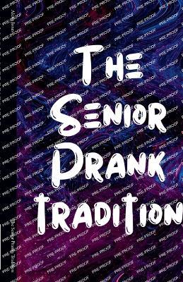 The Senior Pranks Tradition - Alexis Jones - cover