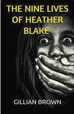 The Nine Lives of Heather Blake - Gillian Brown - cover