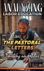 Analyzing Labor Education in the Pastoral Letters: Timothy and Titus