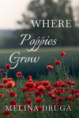 Where Poppies Grow - Melina Druga - cover