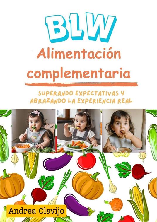 BLW Alimentación Complementaria - Andrea Clavijo - ebook