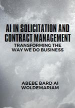 AI in Solicitation and Contract Management: Transforming the Way We Do Business