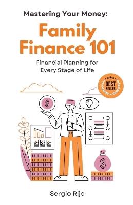 Family Finance 101: Financial Planning for Every Stage of Life - Sergio Rijo - cover