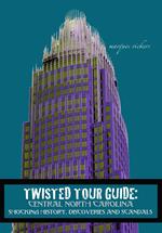 Twisted Tour Guide: Central North Carolina