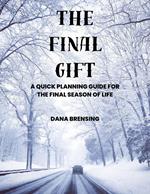 The Final Gift: A Quick Planning Guide for the Final Season of Life