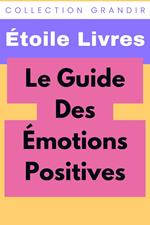 ?Le Guide Des Émotions Positives