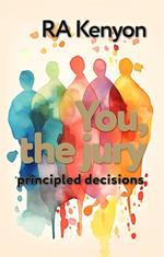 You, the Jury: principled decisions