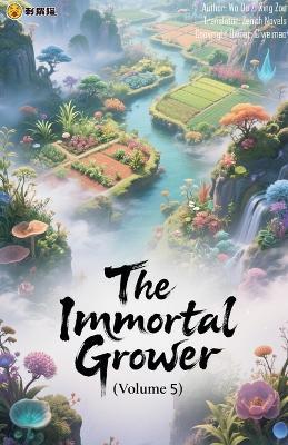 The Immortal Grower (Volume 5) - Zenithnovels - cover