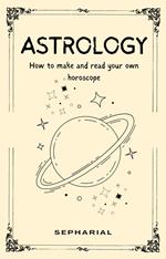 Astrology - How To Read Horoscopes