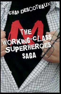 Working-Class Superheroes (Saga Edition) - Chad Descoteaux - cover