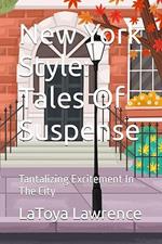 New York Style Tales Of Suspense: Tantalizing Excitement In The City