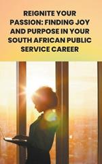 Reignite Your Passion: Finding Joy and Purpose in your South African Public Service Career