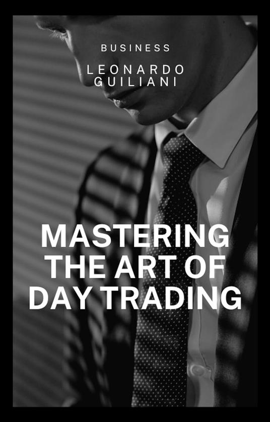 Mastering the Art of Day Trading