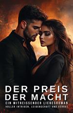 Der Preis der Macht: Ein mitreißender Liebesroman voller Intrigen, Leidenschaft und Verrat