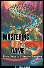 Mastering Life's Game: From Loser to Ultimate Champion