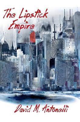 The Lipstick Empire - David Antonelli - cover