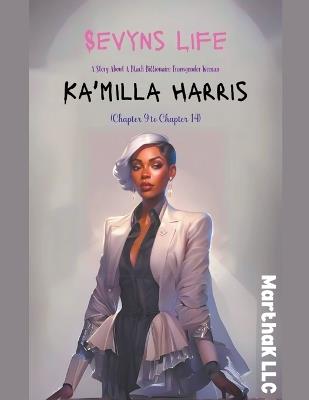 Sevyns Life: A Story About The First Black Billionaire Transgender Woman (Chapter 9 to Chapter 14) - Marthak Sayz,Ka'milla Harris - cover