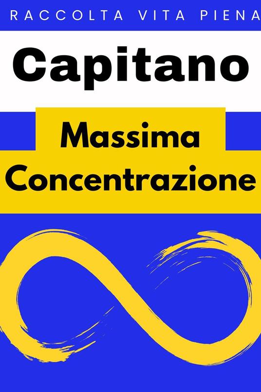 Massima Concentrazione - Capitano Edizioni - ebook