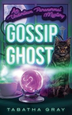 Gossip Ghost - Tabatha Gray - cover