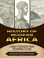 Modern Africa: A Brief Overview from Beginning to the End