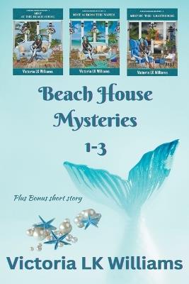 Beach House Mysteries 1-3 - Victoria Lk Williams - cover