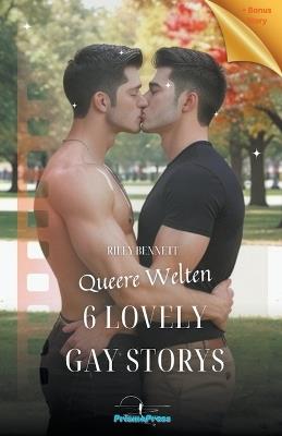 Queere Welten - 6 Lovely Gay Storys - Riley Bennett - cover