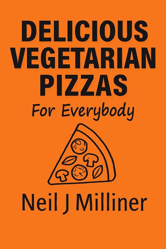 Delicious Vegetarian Pizzas For Everybody