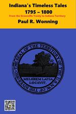 Indiana's Timeless Tales – 1795 – 1800