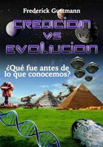 Creación vs. Evolución, ¿Qué fue antes de lo que conocemos?